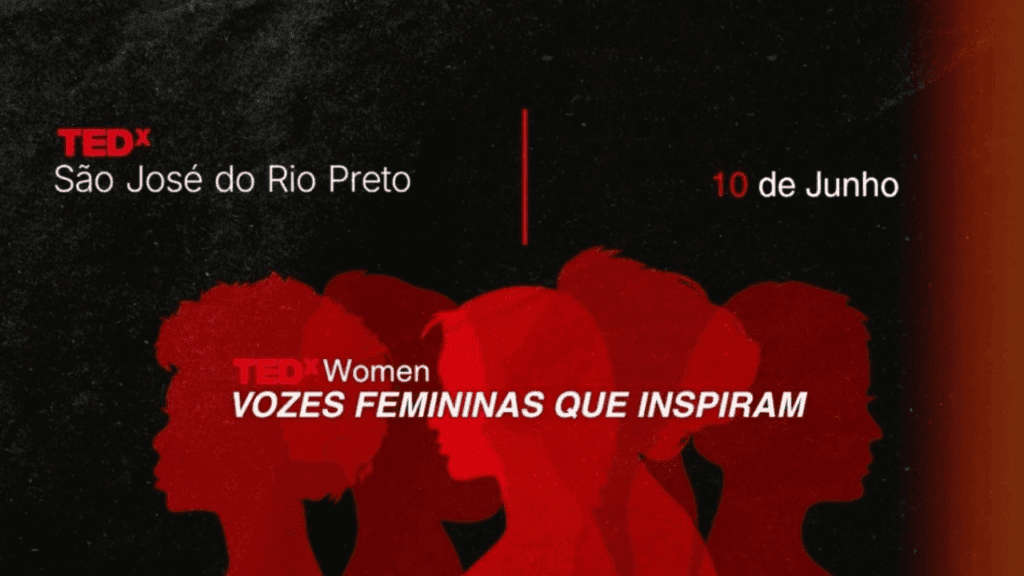 TEDx Rio Preto Women fortalece processo de internacionalização da cidade