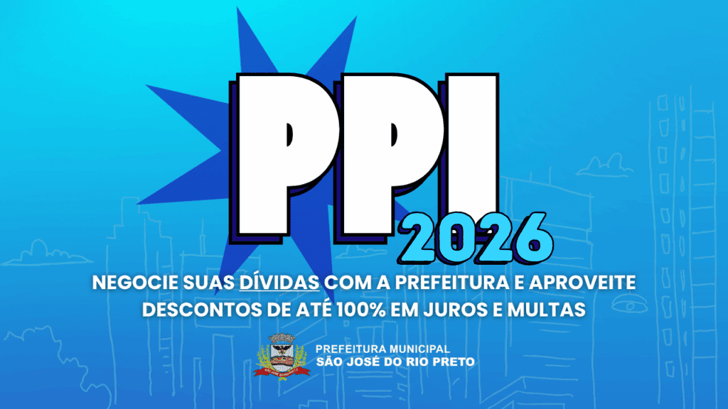 Prefeitura lança PPI 2026 com desconto de até 100% em juros e multas