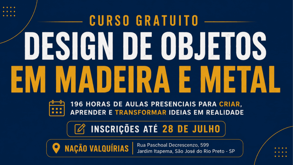 Curso gratuito abre vagas para Design em Madeira e Metal em Rio Preto